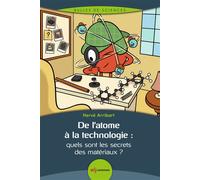 De l'atome à la technologie : quels sont les secrets des matériaux ? - Hervé Arribart - Edp Sciences - broché - Essai