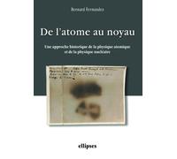 De l'atome au noyau. Une approche historique de la physique atomique et de la physique nu ire