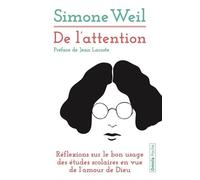 De l'attention – Réflexions sur le bon usage des études scolaires en vue de l'amour de Dieu
