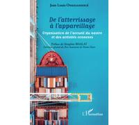 De l'atterrissage à l'appareillage: Organisation de l'accueil du navire et des activités connexes