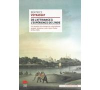 De L'attirance À L'expérience De L'inde - Un Vaudois À La Marge Du Colonialisme Anglais, Antoine-Louis-Henri Polier (1741-1795)