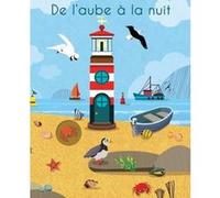 Nicole Colas Des Francs – De l'aube à la nuit – Album jeunesse – Cartonné