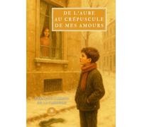 De l'aube au crépuscule de mes amours