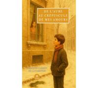 De l'aube au crépuscule de mes amours - François Carron de la Carrière - Le Lys Bleu - broché - Roman