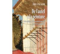 De l'autel à la peinture L'oeil médiéval de Piero della Francesca et de Vittore Carpaccio - Eric Palazzo - Cerf - broché - Monographie