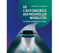 De l'automobile aux nouvelles mobilités: Un siècle de révolutions Valeo
