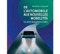 De l'automobile aux nouvelles mobilités - Un siècle de révolutions Valeo Bénédicte Jourgeaud (Auteur)