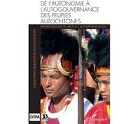 De l'autonomie à l'autogouvernance des peuples autochtones Patrick Kulesza (Auteur)