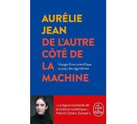 De L'autre Côté De La Machine - Voyage D'un Scientifique Au Pays Des Algorithmes