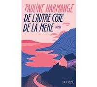 De l'autre côté de la mère Pauline Harmange (Auteur)