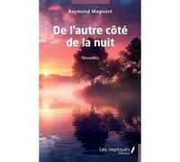 De l'autre côté de la nuit Raymond Magnant (Auteur)