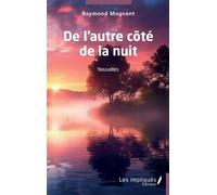 De l'autre côté de la nuit - Raymond Magnant - Les Impliqués - broché - Nouvelles