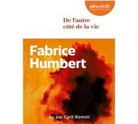 De l'autre côté de la vie Fabrice Humbert (Auteur), Cyril Romoli (Lu par)