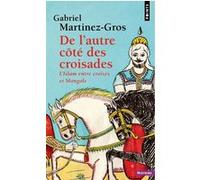 De l'autre côté des croisades Gabriel Martinez-Gros (Auteur)