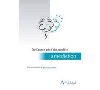 De l'autre côté du conflit : la médiation CASTELAIN B. (Auteur)