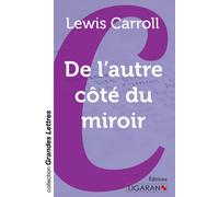 De l'autre côté du miroir (grands caractères)
