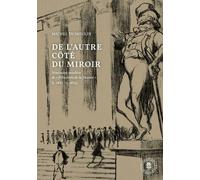 De L'autre Côté Du Miroir - Itinéraires Insolites De 'flibustiers De La Finance' (C. 1865-C. 1895)