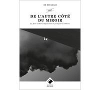 De l'autre côté du miroir: La face cachée d'alpinistes et grimpeurs célèbres