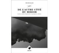 De l'autre côté du miroir La face cachée d'alpinistes et grimpeurs célèbres - DOUGLAS-E - Du Mont-Blanc - broché - Guide