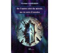 De l'autre côté du miroir, ma vie entre 2 mondes: 2025