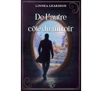 De l'autre côté du miroir: Recueil de nouvelles. Fiction avec beaucoup de mystère. Livre pour vivre des aventures fantastiques & découvrir plusieurs héros.