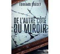 De l'autre côté du miroir Thriller - Edouard Brasey - 123 Editions Du - broché - Roman