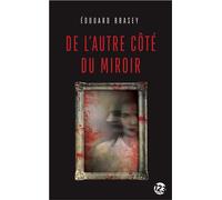 De l'autre côté du miroir Thriller - Poche - Edouard Brasey - 123 Editions Du - Poche - Roman