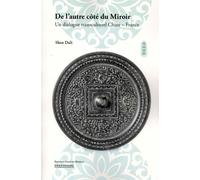 De l'autre côté du miroir - Un dialogue transculturel Chine - France - Shen Dali - Charles Moreau Eds D'art - broché - Essai
