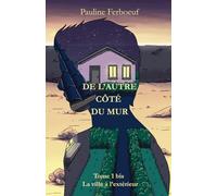 De l'Autre Côté du Mur - Tome 1 bis - La Ville à l'Extérieur