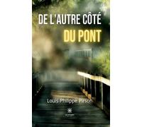 De l'autre côté du pont - Louis-Philippe Pirson - Le Lys Bleu - broché - Roman