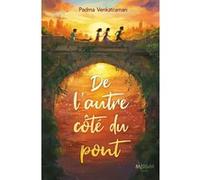 De l'autre côté du pont Padma Venkatraman (Auteur), Amandine Chambaron-Maillard (Traduction), Jennifer Bricking (Conception couverture ou illustration)