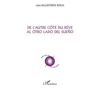 De l'autre côté du rêve Al otro lado del sueno - Luisa Ballesteros Rosas - L'harmattan - broché - Poésie