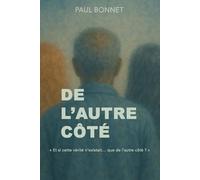 De l'autre côté: « Et si cette vérité n’existait… que de l’autre côté ? »