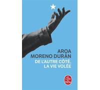 De l'autre côté, la vie volée - MORENO DURAN-A - Lgf - Poche - Roman