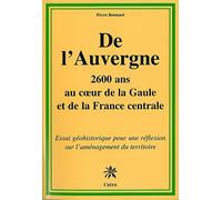 De l'Auvergne : 2600 Ans au coeur de la Gaule et de la France centrale