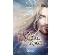De lave, de métal et de rage - Préquel de De sang, d'écume et de glace - Tome 1 Les Semeurs de mort - Alexiane de Lys - Michel Lafon - broché - Roman adolescent