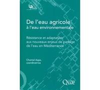 De l'eau agricole à l'eau environnementale Chantal Aspe (Auteur)
