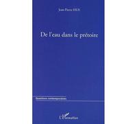 De l'eau dans le prétoire - Jean-Pierre Hue - L'harmattan - broché - Etude