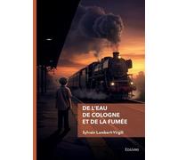 De l'eau de Cologne et de la fumée - Sylvain Lambert-Virgili - Edilivre-Aparis - broché - Roman