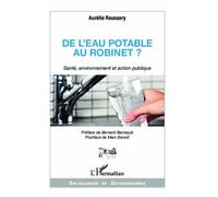 De L'eau Potable Au Robinet ? - Santé, Environnement Et Action Publique