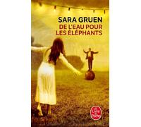 De l'eau pour les éléphants - Sara Gruen - Lgf - Poche - Roman