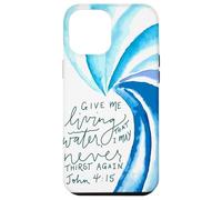 De l'eau vive pour Que Je n'aie Plus jamais Soif (Jean 4, 15) Coque pour iPhone 12 Pro Max