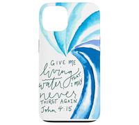 De l'eau vive pour Que Je n'aie Plus jamais Soif (Jean 4, 15) Coque pour iPhone 13