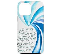 De l'eau vive pour Que Je n'aie Plus jamais Soif (Jean 4, 15) Coque pour iPhone 13 Pro Max