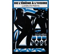 De l'ébène à l'ivoire - Llewelyn Powys - Klincksieck - broché - Roman