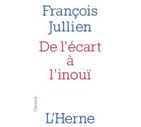 De l'ecart a l'inoui - François Jullien - L'herne - broché - Essai