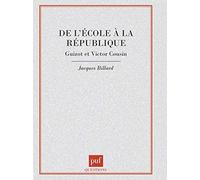 De l'école à la république : Guizot et Victor Cousin