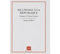 De L'école À La République - Guizot Et Victor Cousin