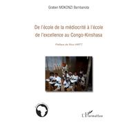 De l'école de la médiocrité à l'école de l'excellence au Congo-Kinshasa - Gratien Mokonzi Bambanota - L'harmattan - broché - Essai
