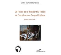 De l'école de la médiocrité à l'école de l'excellence au Congo-Kinshasa - Gratien Mokonzi Bambanota - L'harmattan - broché - Essai